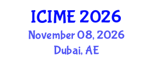 International Conference on Information and Manufacturing Engineering (ICIME) November 08, 2026 - Dubai, United Arab Emirates