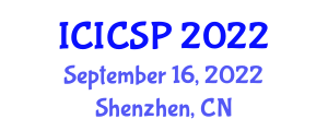International Conference on Information Communication and Signal Processing (ICICSP) September 16, 2022 - Shenzhen, China