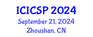 International Conference on Information Communication and Signal Processing (ICICSP) September 21, 2024 - Zhoushan, China