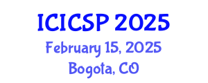 International Conference on Information, Communications and Signal Processing (ICICSP) February 15, 2025 - Bogota, Colombia