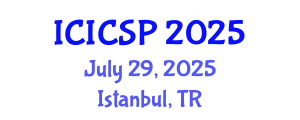 International Conference on Information, Communications and Signal Processing (ICICSP) July 29, 2025 - Istanbul, Turkey