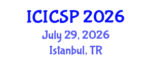 International Conference on Information, Communications and Signal Processing (ICICSP) July 29, 2026 - Istanbul, Turkey