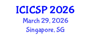 International Conference on Information, Communications and Signal Processing (ICICSP) March 29, 2026 - Singapore, Singapore