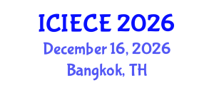 International Conference on Information, Electronic and Communications Engineering (ICIECE) December 16, 2026 - Bangkok, Thailand International Conference on Information, Electronic and Communications Engineering (ICIECE) December 16, 2026 - Bangkok, Thailand