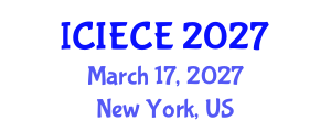 International Conference on Information, Electronic and Communications Engineering (ICIECE) March 17, 2027 - New York, United States International Conference on Information, Electronic and Communications Engineering (ICIECE) March 17, 2027 - New York, United States