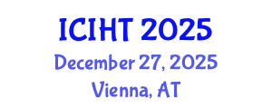 International Conference on Information, Hospitality and Tourism (ICIHT) December 27, 2025 - Vienna, Austria