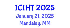 International Conference on Information, Hospitality and Tourism (ICIHT) January 21, 2025 - Mandalay, Myanmar