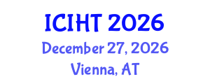 International Conference on Information, Hospitality and Tourism (ICIHT) December 27, 2026 - Vienna, Austria International Conference on Information, Hospitality and Tourism (ICIHT) December 27, 2026 - Vienna, Austria