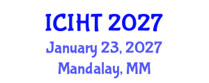 International Conference on Information, Hospitality and Tourism (ICIHT) January 23, 2027 - Mandalay, Myanmar International Conference on Information, Hospitality and Tourism (ICIHT) January 23, 2027 - Mandalay, Myanmar