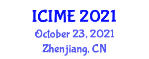 International Conference on Information Management and Engineering (ICIME) October 23, 2021 - Zhenjiang, China