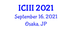 International Conference on Information Management, Innovation Management and Industrial Engineering (ICIII) September 16, 2021 - Osaka, Japan