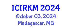 International Conference on Information Retrieval and Knowledge Management (ICIRKM) October 03, 2024 - Madagascar, Madagascar