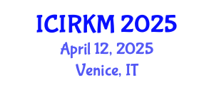 International Conference on Information Retrieval and Knowledge Management (ICIRKM) April 12, 2025 - Venice, Italy