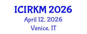 International Conference on Information Retrieval and Knowledge Management (ICIRKM) April 12, 2026 - Venice, Italy