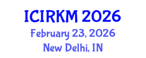 International Conference on Information Retrieval and Knowledge Management (ICIRKM) February 23, 2026 - New Delhi, India International Conference on Information Retrieval and Knowledge Management (ICIRKM) February 23, 2026 - New Delhi, India