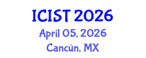 International Conference on Information Science and Technology (ICIST) April 05, 2026 - Cancún, Mexico