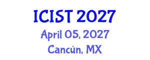 International Conference on Information Science and Technology (ICIST) April 05, 2027 - Cancún, Mexico International Conference on Information Science and Technology (ICIST) April 05, 2027 - Cancún, Mexico