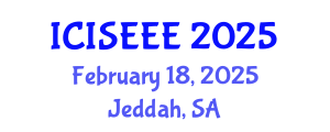International Conference on Information Science, Electronics and Electrical Engineering (ICISEEE) February 18, 2025 - Jeddah, Saudi Arabia