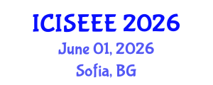 International Conference on Information Science, Electronics and Electrical Engineering (ICISEEE) June 01, 2026 - Sofia, Bulgaria International Conference on Information Science, Electronics and Electrical Engineering (ICISEEE) June 01, 2026 - Sofia, Bulgaria