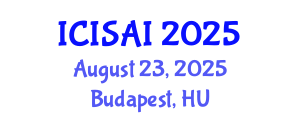 International Conference on Information Security and Artificial Intelligence (ICISAI) August 23, 2025 - Budapest, Hungary