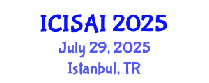 International Conference on Information Security and Artificial Intelligence (ICISAI) July 29, 2025 - Istanbul, Turkey