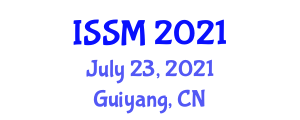 International Conference on Information System and System Management (ISSM) July 23, 2021 - Guiyang, China