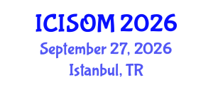 International Conference on Information Systems and Operations Management (ICISOM) September 27, 2026 - Istanbul, Turkey