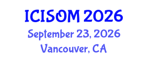 International Conference on Information Systems and Operations Management (ICISOM) September 23, 2026 - Vancouver, Canada