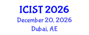 International Conference on Information Systems and Technologies (ICIST) December 20, 2026 - Dubai, United Arab Emirates International Conference on Information Systems and Technologies (ICIST) December 20, 2026 - Dubai, United Arab Emirates