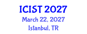 International Conference on Information Systems and Technologies (ICIST) March 22, 2027 - Istanbul, Turkey