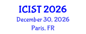 International Conference on Information Systems and Technology (ICIST) December 30, 2026 - Paris, France International Conference on Information Systems and Technology (ICIST) December 30, 2026 - Paris, France
