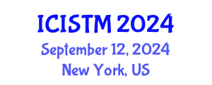 International Conference on Information Systems and Technology Management (ICISTM) September 12, 2024 - New York, United States