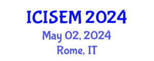 International Conference on Information Systems Engineering and Management (ICISEM) May 02, 2024 - Rome, Italy