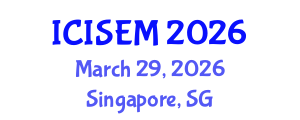 International Conference on Information Systems Engineering and Management (ICISEM) March 29, 2026 - Singapore, Singapore