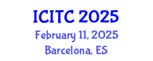 International Conference on Information Technologies and Communication (ICITC) February 11, 2025 - Barcelona, Spain