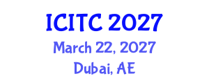 International Conference on Information Technologies and Communication (ICITC) March 22, 2027 - Dubai, United Arab Emirates International Conference on Information Technologies and Communication (ICITC) March 22, 2027 - Dubai, United Arab Emirates