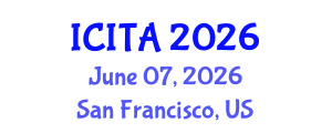 International Conference on Information Technology and Applications (ICITA) June 07, 2026 - San Francisco, United States