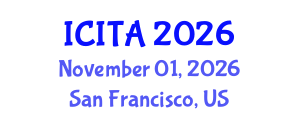 International Conference on Information Technology and Applications (ICITA) November 01, 2026 - San Francisco, United States