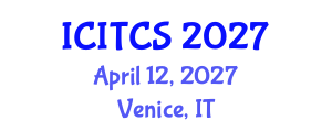 International Conference on Information Technology and Computer Science (ICITCS) April 12, 2027 - Venice, Italy
