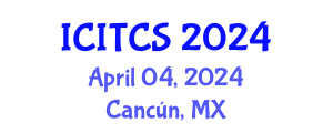 International Conference on Information Technology and Computer Sciences (ICITCS) April 04, 2024 - Cancún, Mexico