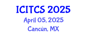 International Conference on Information Technology and Computer Sciences (ICITCS) April 05, 2025 - Cancún, Mexico