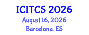 International Conference on Information Technology and Computer Sciences (ICITCS) August 16, 2026 - Barcelona, Spain