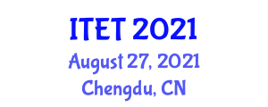International Conference on Information Technology and Education Technology (ITET) August 27, 2021 - Chengdu, China