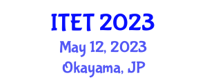 International Conference on Information Technology and Education Technology (ITET) May 12, 2023 - Okayama, Japan