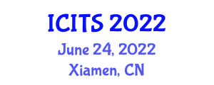 International Conference on Information Technology and Science (ICITS) June 24, 2022 - Xiamen, China