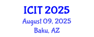 International Conference on Information Technology (ICIT) August 09, 2025 - Baku, Azerbaijan