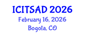 International Conference on Information Technology Systems, Analysis and Design (ICITSAD) February 16, 2026 - Bogota, Colombia International Conference on Information Technology Systems, Analysis and Design (ICITSAD) February 16, 2026 - Bogota, Colombia