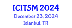 International Conference on Information Technology, Systems and Management (ICITSM) December 23, 2024 - Istanbul, Turkey