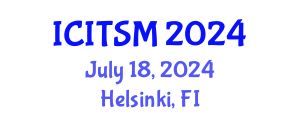 International Conference on Information Technology, Systems and Management (ICITSM) July 18, 2024 - Helsinki, Finland