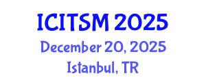 International Conference on Information Technology, Systems and Management (ICITSM) December 20, 2025 - Istanbul, Turkey